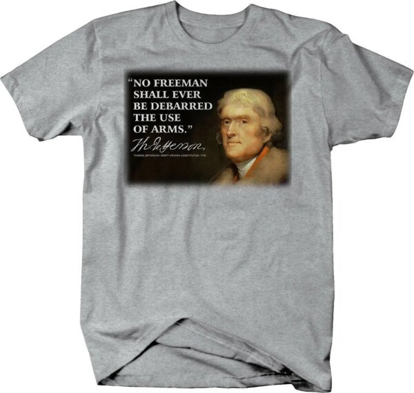 No Freeman Debarred of Arms - Thomas Jefferson Gun Rights Motto.T-Shirt 100% Cotton O-Neck Short Sleeve Casual Mens T-shirt - Image 2