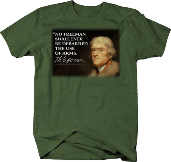 No Freeman Debarred of Arms - Thomas Jefferson Gun Rights Motto.T-Shirt 100% Cotton O-Neck Short Sleeve Casual Mens T-shirt - Image 4