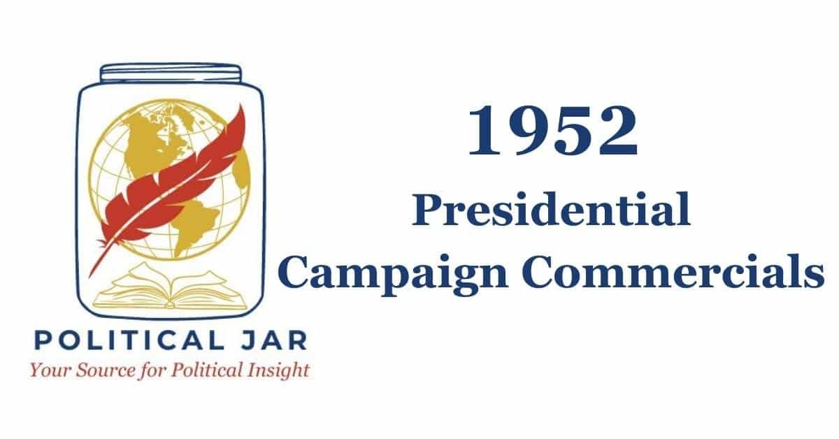 1952 Presidential Campaign Commercials 1952 Presidential Campaign Commercials