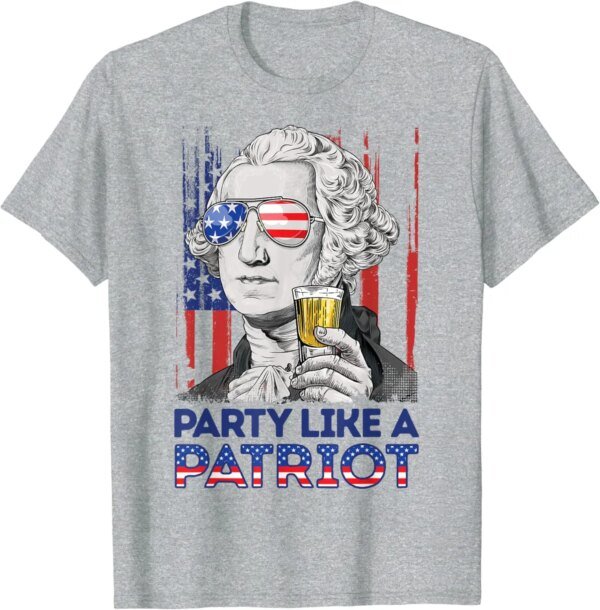 George Washington Party Like A Patriot 4th of July T shirt