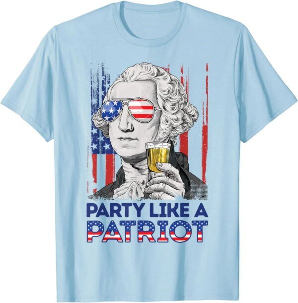 George Washington Party Like A Patriot 4th of July T shirt - Image 3