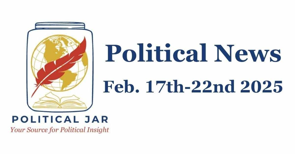 Political New Feb 17th 22nd 2025 Political New Feb 17th 22nd 2025
