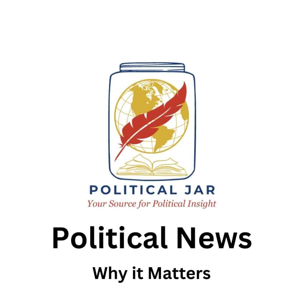 Political News Why it Matters