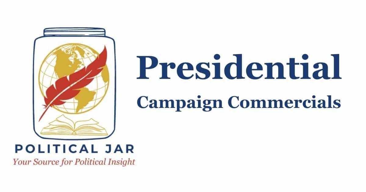 Presidential Campaign Commercials Presidential Campaign Commercials