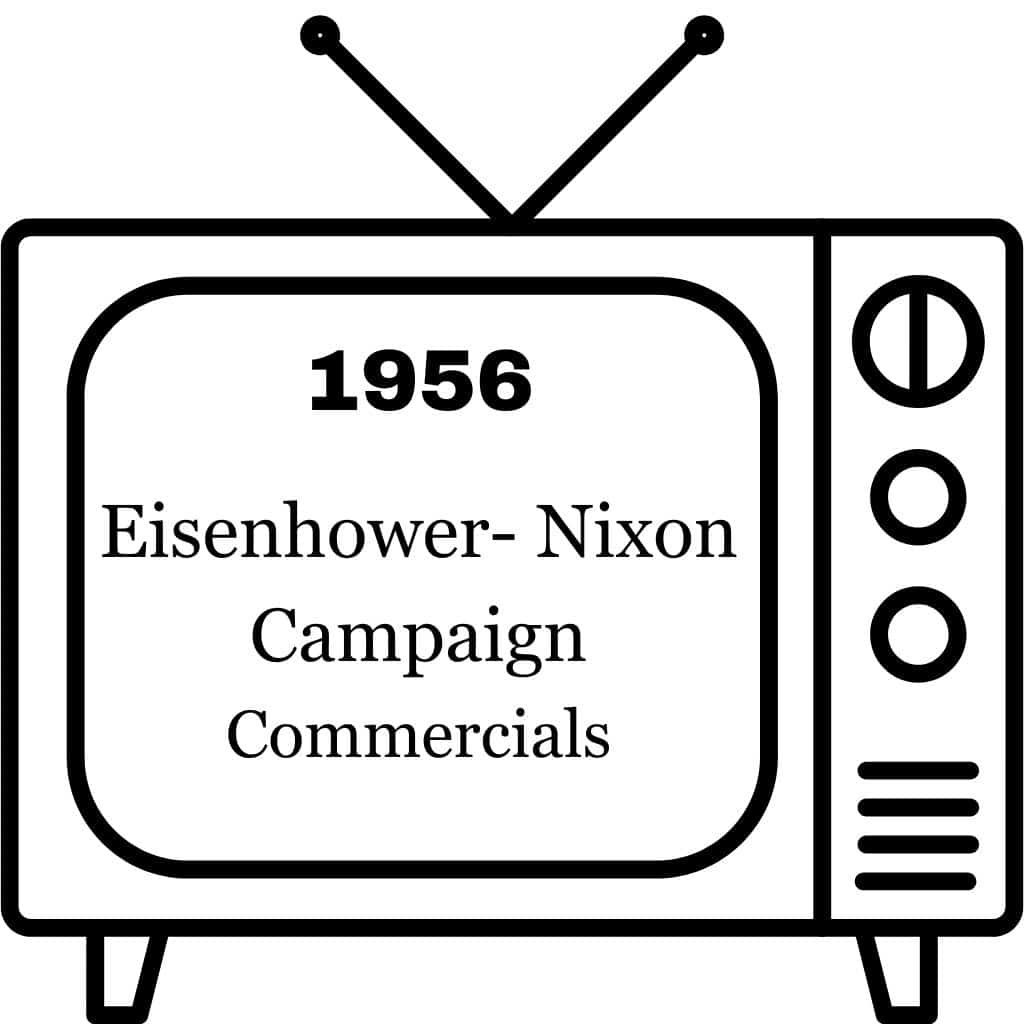 1956 Eisenhower- Nixon Campaign Commercials 1956 Eisenhower- Nixon Campaign Commercials
