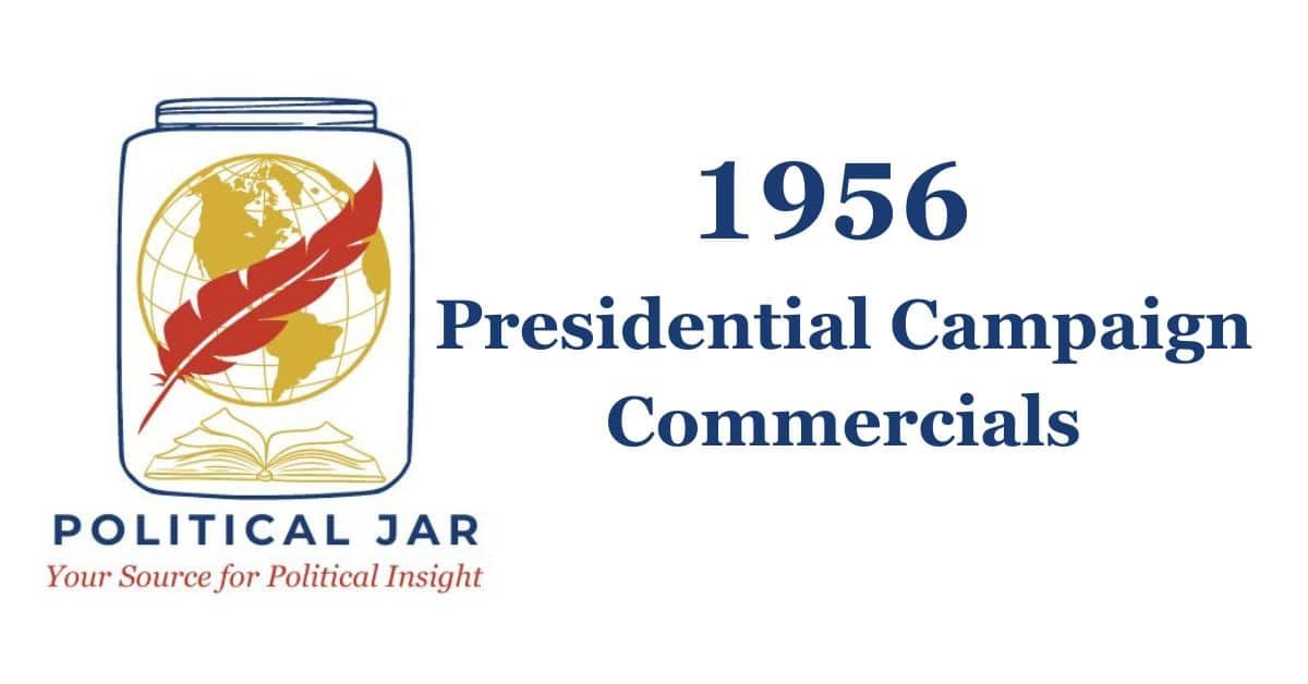 1956 Presidential Campaign Commercials 1956 Presidential Campaign Commercials