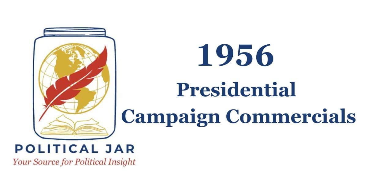 1956 Presidential Campaign Commercials 1956 Presidential Campaign Commercials