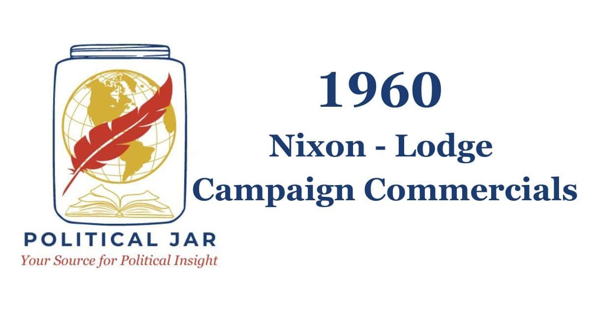 1960 Nixon-Lodge Campaign Commercials 1960 Nixon-Lodge Campaign Commercials