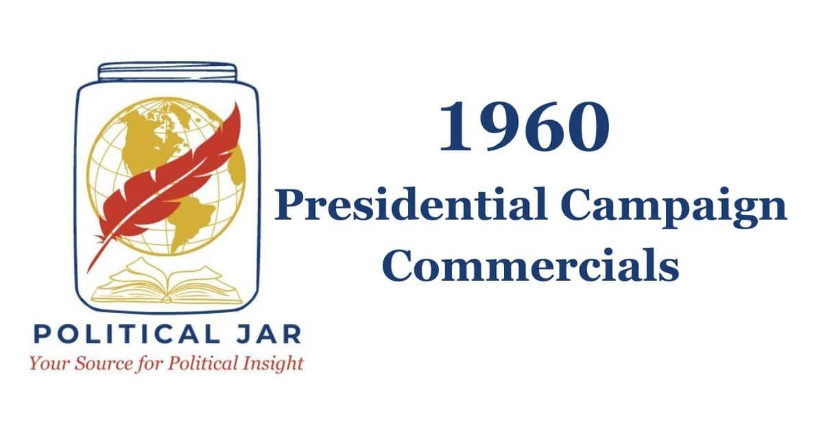 1960 Presidential Campaign Commercials 1960 Presidential Campaign Commercials