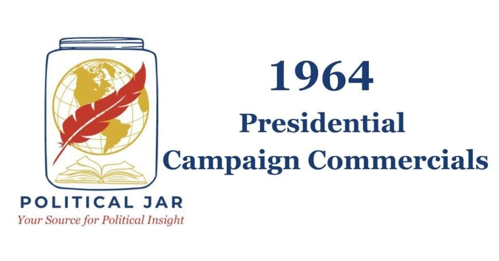 1964 Presidential Campaign Commercials