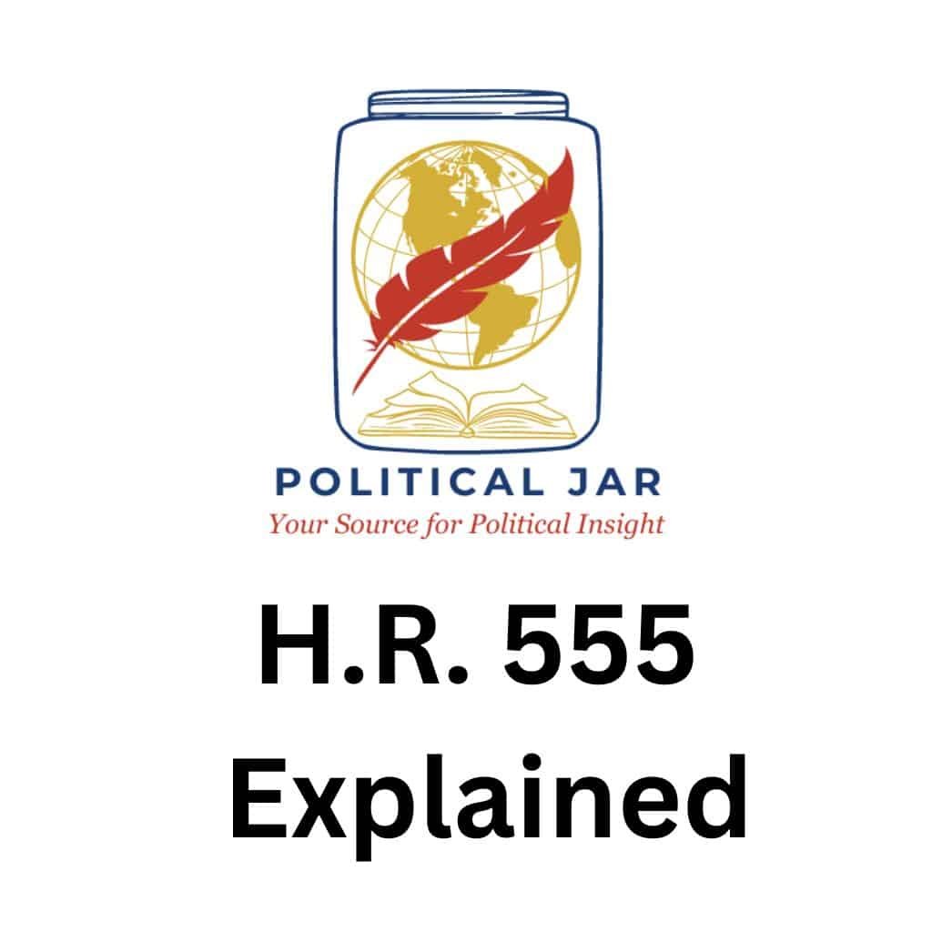 555 Rrr H.R. 555 Digital Safety Act Explained - Political Jar