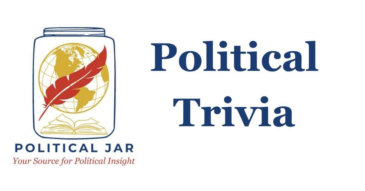 Political Trivia Political Trivia