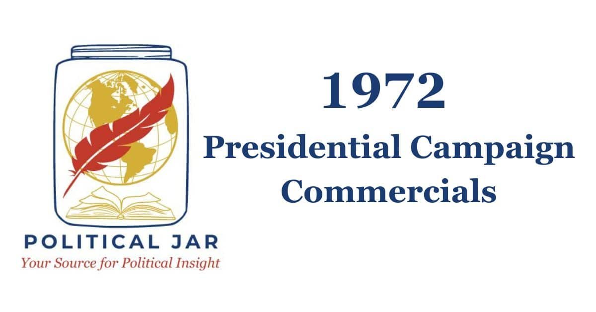 1972 Presidential Campaign Commercials 1972 Presidential Campaign Commercials