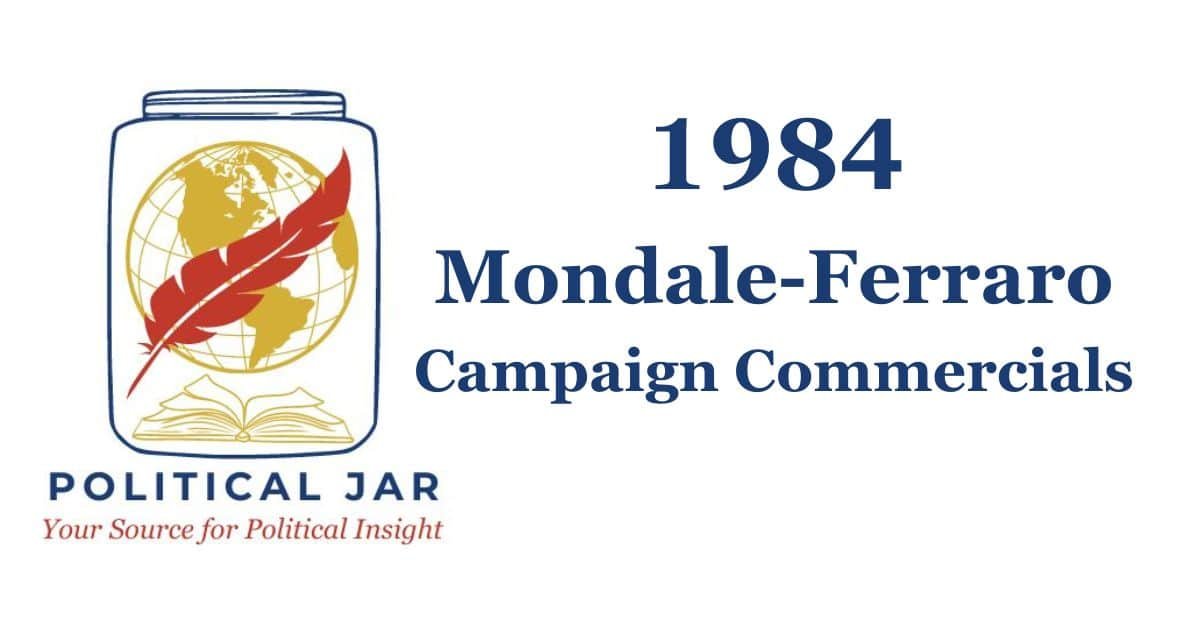 1984 Mondale-Ferraro Presidential Campaign Commercials 1984 Mondale-Ferraro Presidential Campaign Commercials