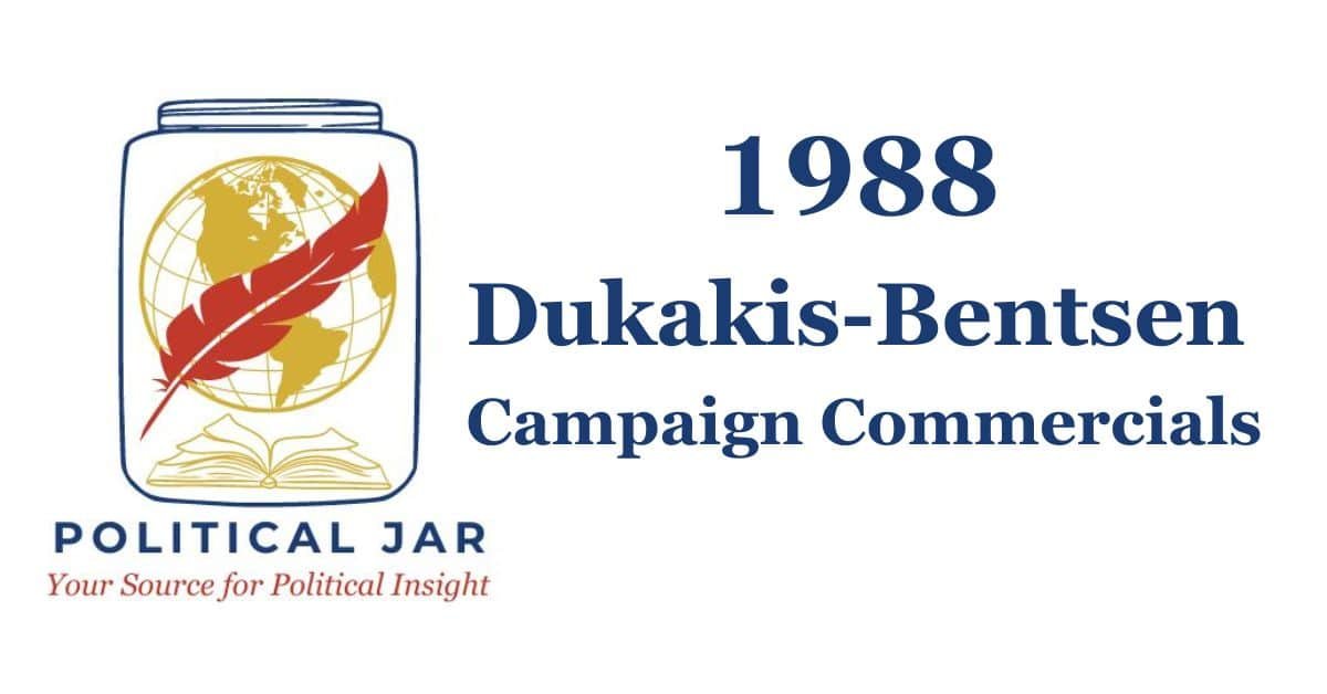 1988 Dukakis-Bentsen Campaign Commercials (1) 1988 Dukakis-Bentsen Campaign Commercials (1)