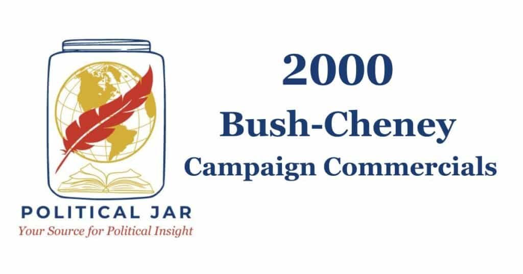2000 Bush-Cheney Presidential Campaign Commercials 2000 Bush-Cheney Presidential Campaign Commercials