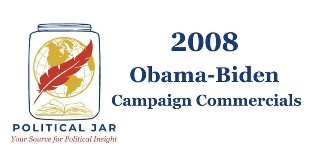 2008 Obama-Biden Presidential Campaign Commercials 2008 Obama-Biden Presidential Campaign Commercials