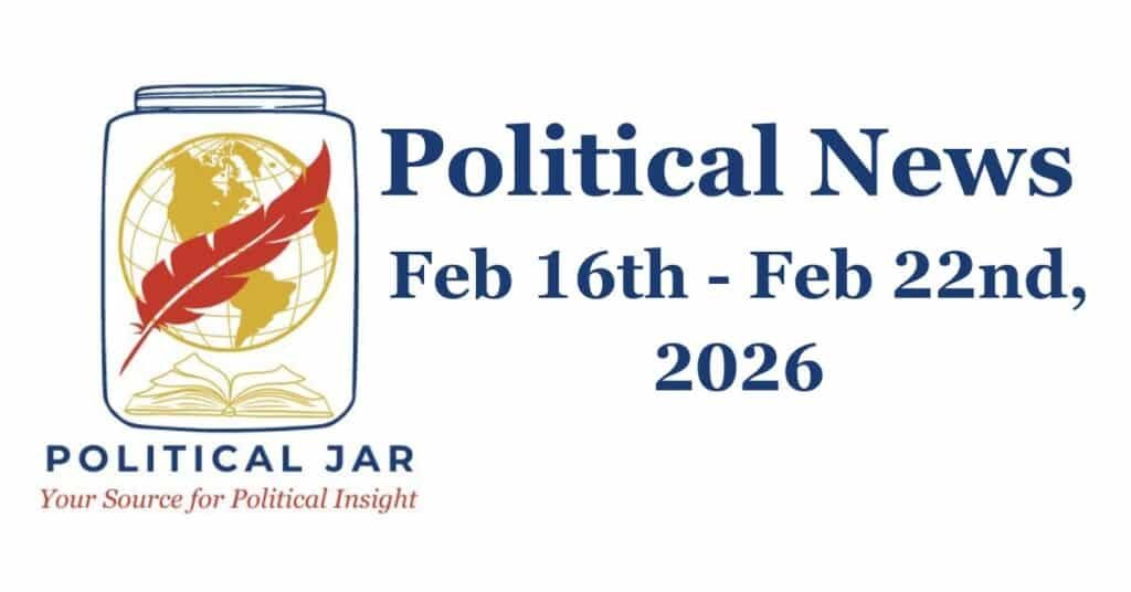 Political News Weekly Recap Feb 16th - Feb 22nd, 2026 Political News Weekly Recap Feb 16th - Feb 22nd, 2026