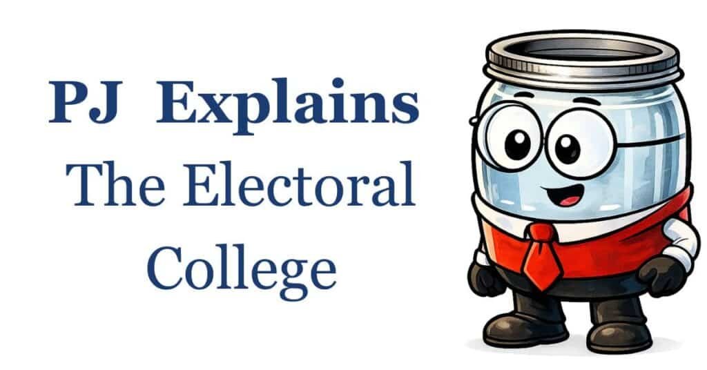 PJ Explains The Electoral College PJ Explains The Electoral College