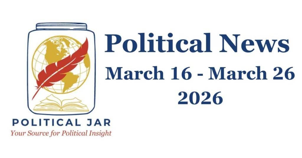 Political News Weekly Recap March 16 - March 22 2026 This Week in Politics: March 16–22, 2026 – Weekly Political News Recap